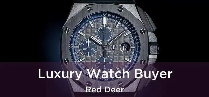  Luxury Watch Buyer Red Deer