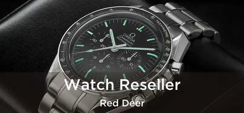 Watch Reseller Red Deer